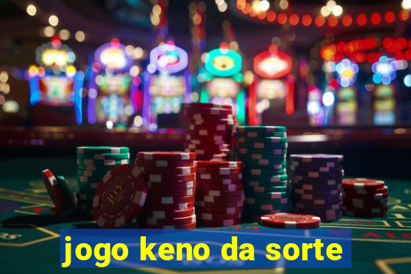 jogo keno da sorte